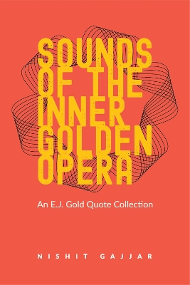 Sounds of the Inner Golden Opera: An E.J. Gold Quote Collection book