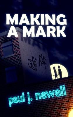 Making a Mark by Paul J. Newell