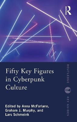 Fifty Key Figures in Cyberpunk Culture book