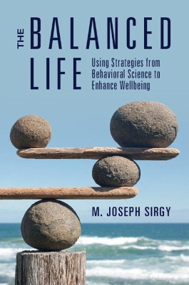 The Balanced Life: Using Strategies from Behavioral Science to Enhance Wellbeing book