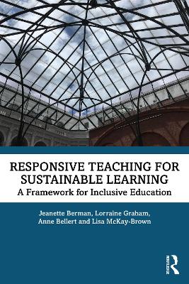 Responsive Teaching for Sustainable Learning: A Framework for Inclusive Education by Lorraine Graham