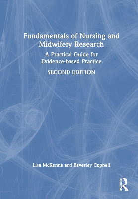 Fundamentals of Nursing and Midwifery Research: A Practical Guide for Evidence-based Practice by Lisa McKenna