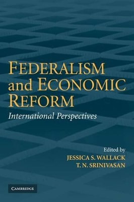 Federalism and Economic Reform by Jessica Wallack