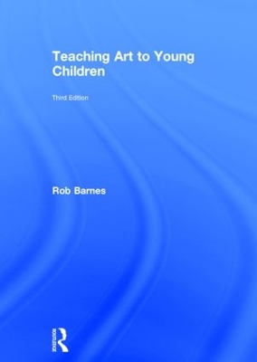 Teaching Art to Young Children by Rob Barnes