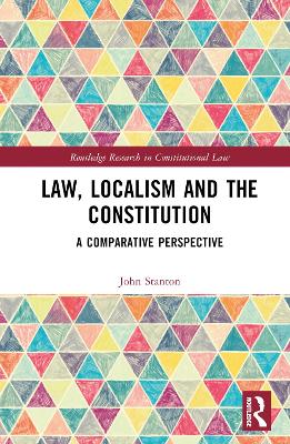Law, Localism, and the Constitution: A Comparative Perspective book