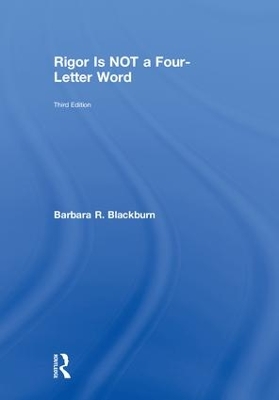 Rigor Is NOT a Four-Letter Word by Barbara R. Blackburn