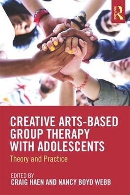 Creative Arts-Based Group Therapy with Adolescents: Theory and Practice book
