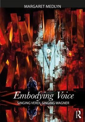Embodying Voice: Singing Verdi, Singing Wagner book