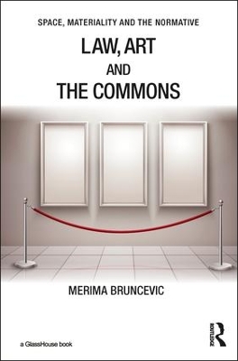Law, Art and the Commons by Merima Bruncevic