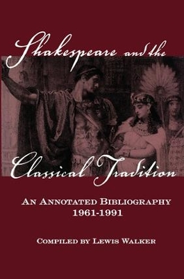 Shakespeare and the Classical Tradition by Lewis Walker