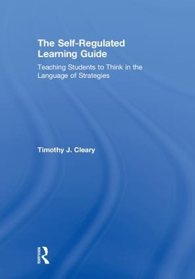 The Self-Regulated Learning Guide by Timothy J. Cleary