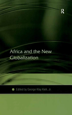 Africa and the New Globalization by George Klay Kieh