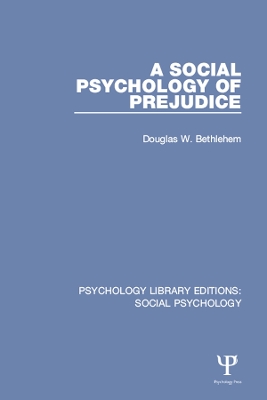 A A Social Psychology of Prejudice by Douglas W. Bethlehem
