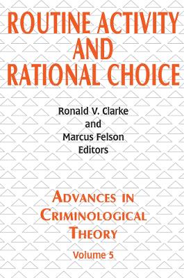 Routine Activity and Rational Choice: Volume 5 by Ronald V. Clarke