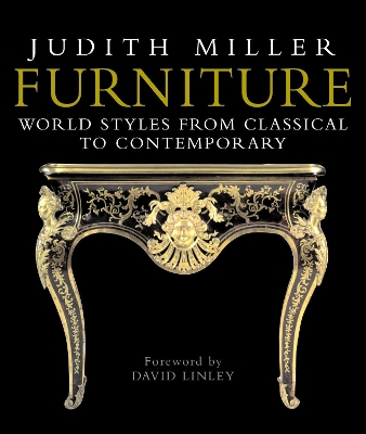 Furniture: World Styles From Classical to Contemporary by Judith Miller