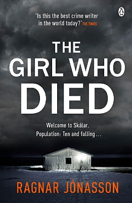 The Girl Who Died: The chilling Sunday Times Crime Book of the Year by Ragnar Jonasson
