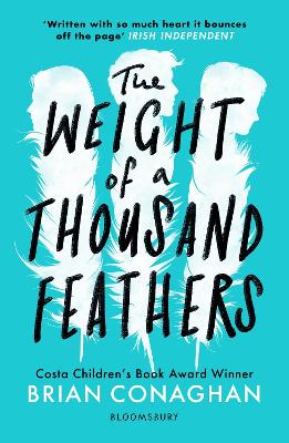 The The Weight of a Thousand Feathers by Brian Conaghan