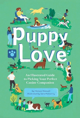 Puppy Love: An Illustrated Guide to Picking Your Perfect Canine Companion book