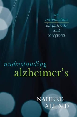 Understanding Alzheimer's by Naheed Ali