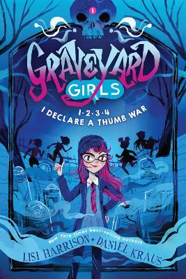 Graveyard Girls: #1 1-2-3-4, I Declare a Thumb War book