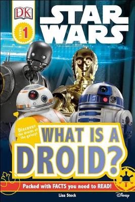 DK Readers L1: Star Wars: What Is a Droid? by Lisa Stock