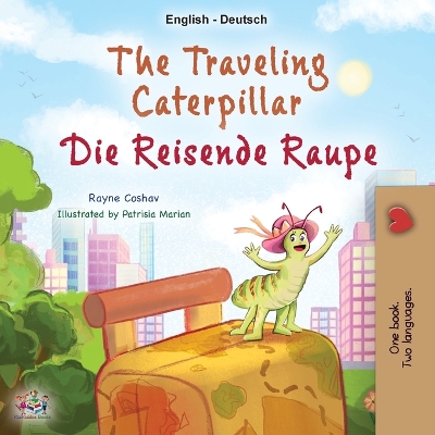 The Traveling Caterpillar (English German Bilingual Children's Book) book