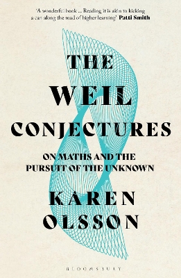 The Weil Conjectures: On Maths and the Pursuit of the Unknown book