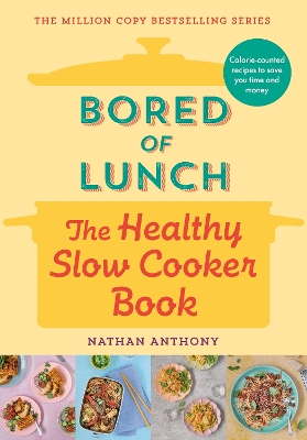 Bored of Lunch: The Healthy Slow Cooker Book: THE NUMBER ONE BESTSELLER book