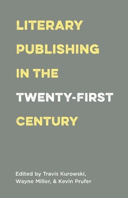 Literary Publishing in the Twenty-First Century book