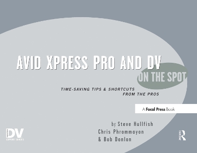 Avid Xpress Pro and DV On the Spot by Steve Hullfish