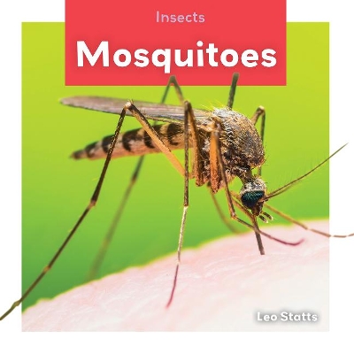 Insects: Mosquitoes by Leo Statts