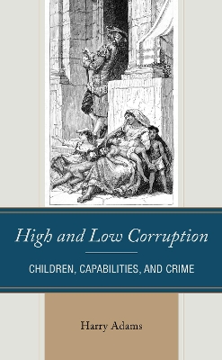High and Low Corruption: Children, Capabilities, and Crime book