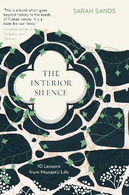 The Interior Silence: 10 Lessons from Monastic Life book