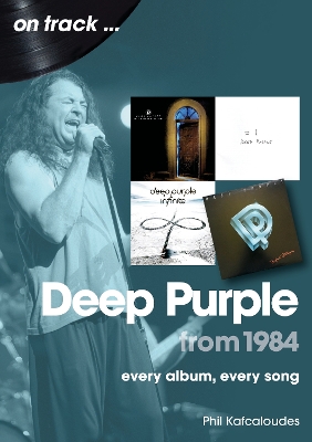 Deep Purple from 1984 On Track: Every Album, Every Song book