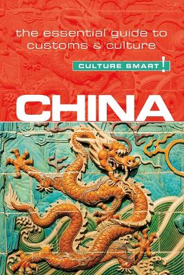 China - Culture Smart! The Essential Guide to Customs & Culture by Kathy Flower
