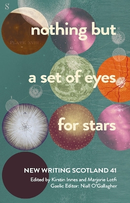 nothing but a set of eyes for stars: New Writing Scotland 41 book