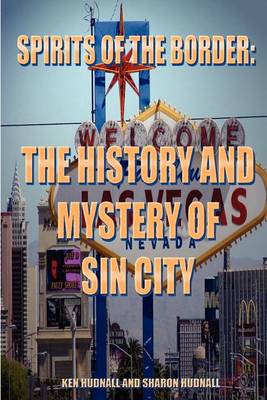 Spirits of the Border: The History and Mystery of Sin City book