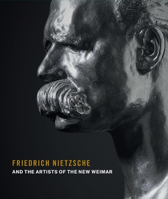 Friedrich Nietzsche and the Artists of the New Weimar book