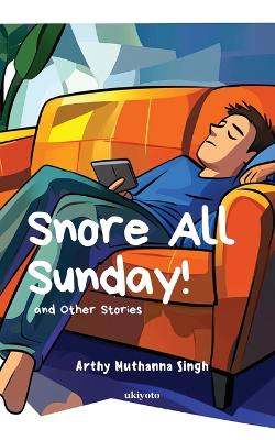Snore All Sunday! (Edition1) book