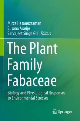 The Plant Family Fabaceae: Biology and Physiological Responses to Environmental Stresses book