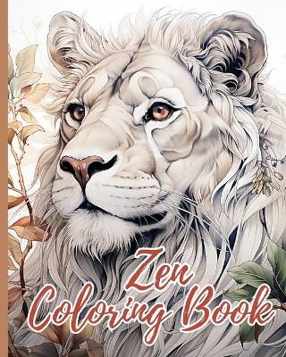 Zen Coloring Book For Mindful People: Anxiety and Stress Relief Animal Coloring Book for Adults and Teens book
