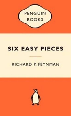 Six Easy Pieces by Richard P Feynman