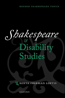 Shakespeare and Disability Studies by Sonya Freeman Loftis