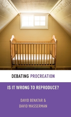 Debating Procreation by David Benatar