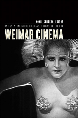 Weimar Cinema: An Essential Guide to Classic Films of the Era book