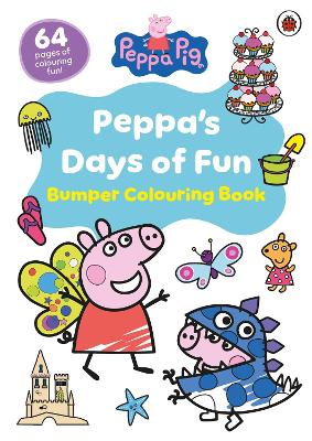 Peppa Pig: Peppa’s Days of Fun Bumper Colouring Book book