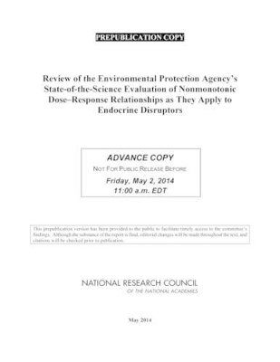 Review of the Environmental Protection Agency's State-of-the-Science Evaluation of Nonmonotonic Dose-Response Relationships as they Apply to Endocrine Disruptors book