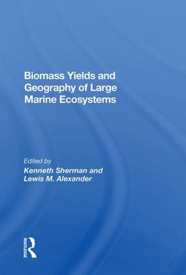 Biomass Yields And Geography Of Large Marine Ecosystems by Kenneth Sherman