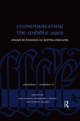 Communicating the Middle Ages: Essays in Honour of Sophia Menache book