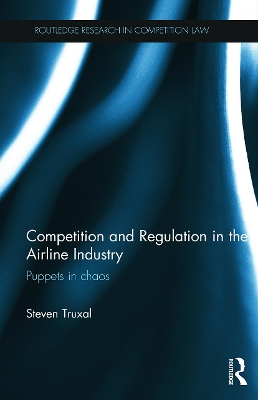 Competition and Regulation in the Airline Industry: Puppets in Chaos book